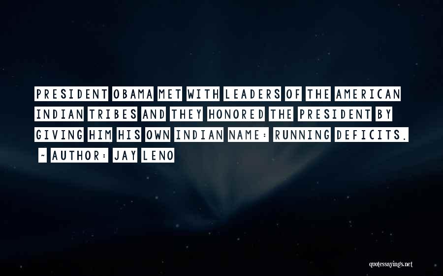 Indian Leaders Quotes By Jay Leno