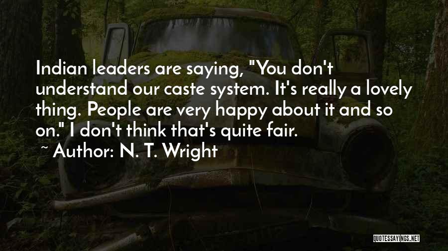 Indian Leaders Quotes By N. T. Wright