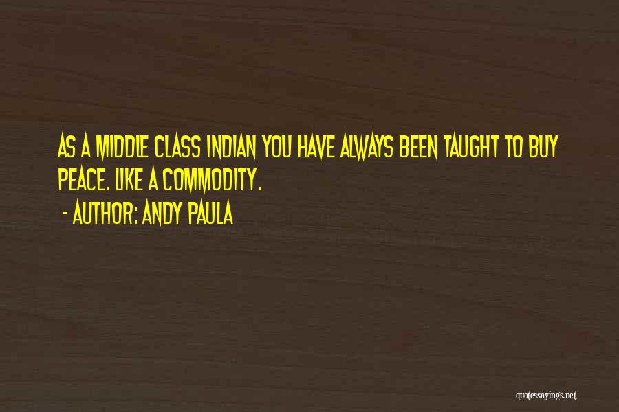 Indian Middle Class Quotes By Andy Paula