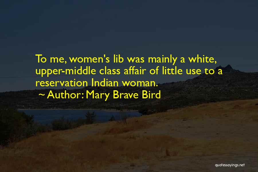 Indian Middle Class Quotes By Mary Brave Bird