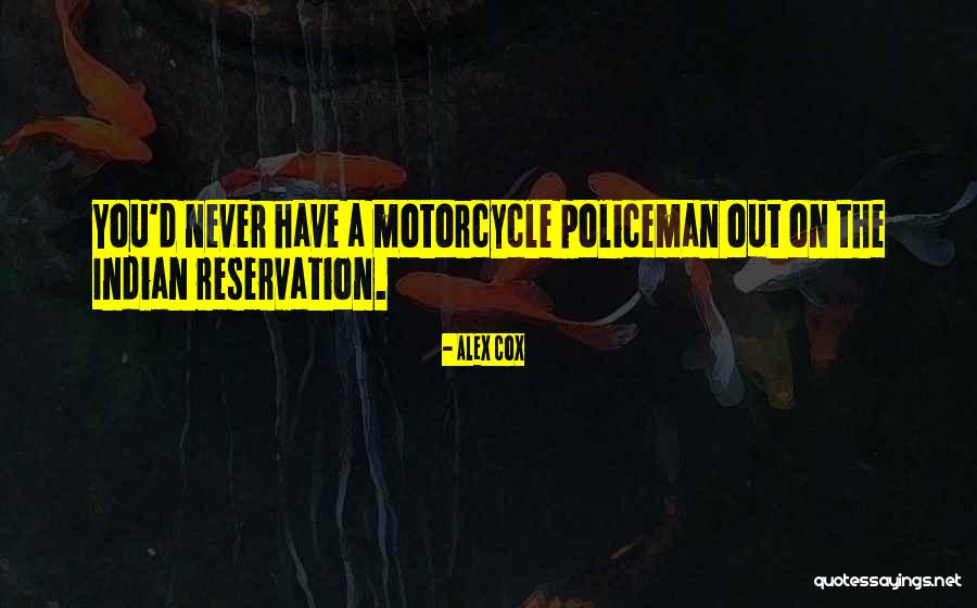 Indian Motorcycle Quotes By Alex Cox Indian Motorcycle Quotes By Alex Cox