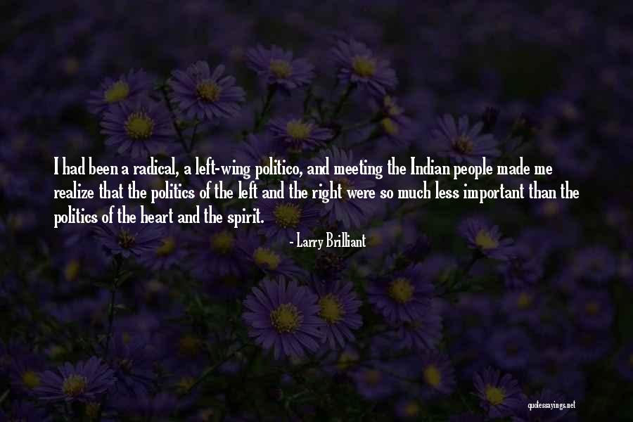 Indian Politics Quotes By Larry Brilliant