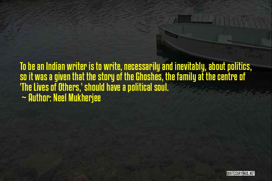 Indian Politics Quotes By Neel Mukherjee