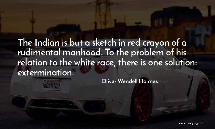 Indian Politics Quotes By Oliver Wendell Holmes