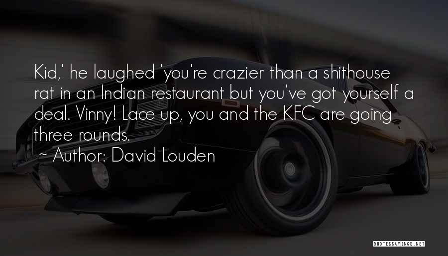 Indian Restaurant Quotes By David Louden