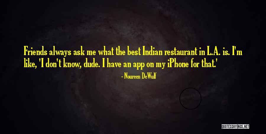 Indian Restaurant Quotes By Noureen DeWulf Indian Restaurant Quotes By Noureen DeWulf
