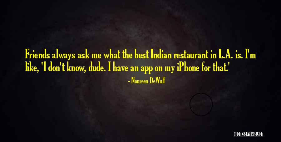 Indian Restaurant Quotes By Noureen DeWulf