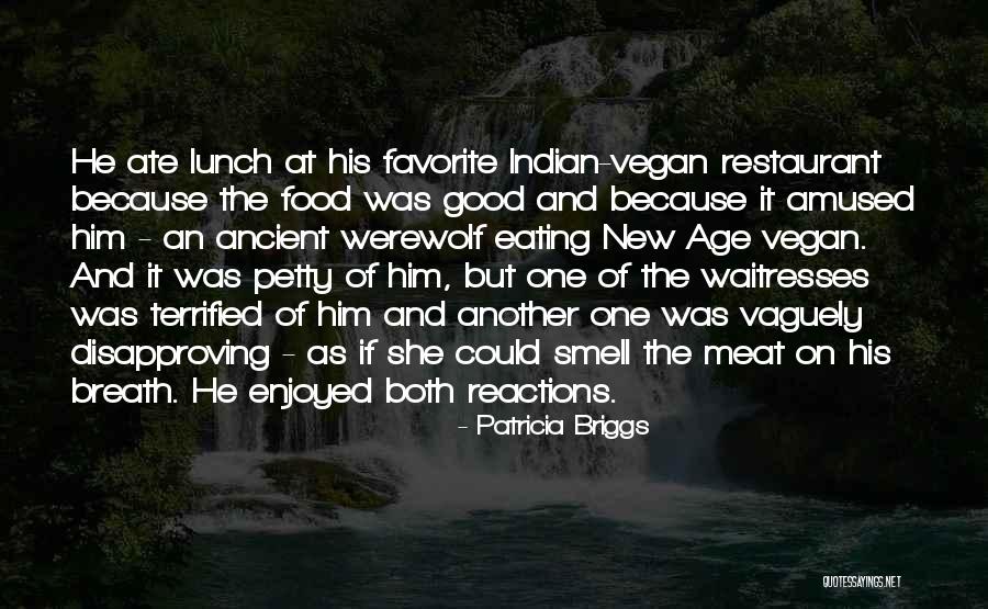 Indian Restaurant Quotes By Patricia Briggs Indian Restaurant Quotes By Patricia Briggs