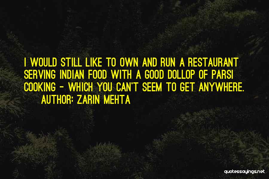 Indian Restaurant Quotes By Zarin Mehta