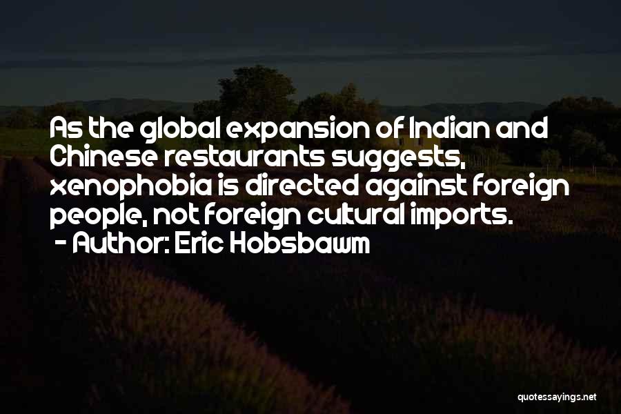 Indian Restaurants Quotes By Eric Hobsbawm