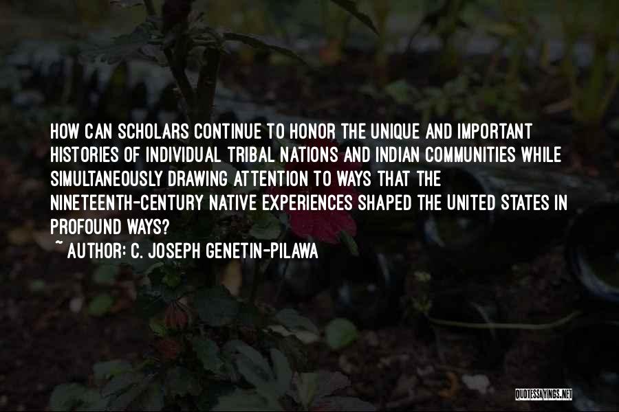 Indian Scholars Quotes By C. Joseph Genetin-Pilawa