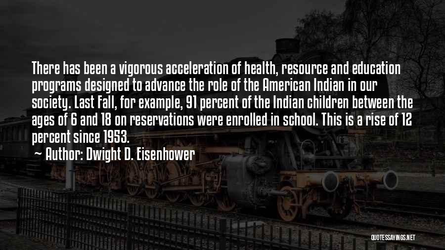 Indian Society Quotes By Dwight D. Eisenhower