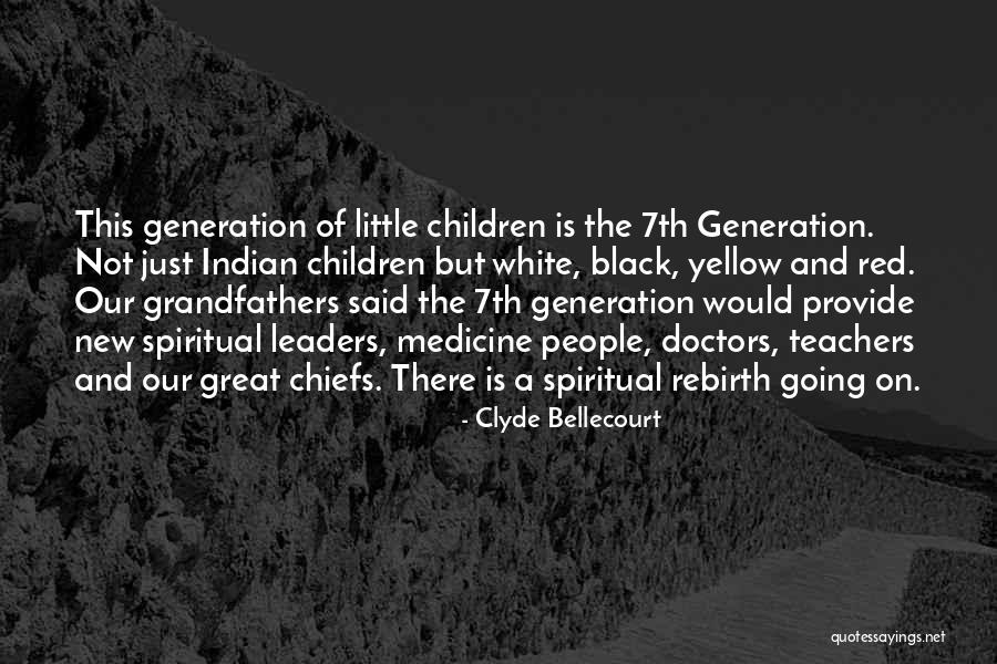Indian Spiritual Leaders Quotes By Clyde Bellecourt