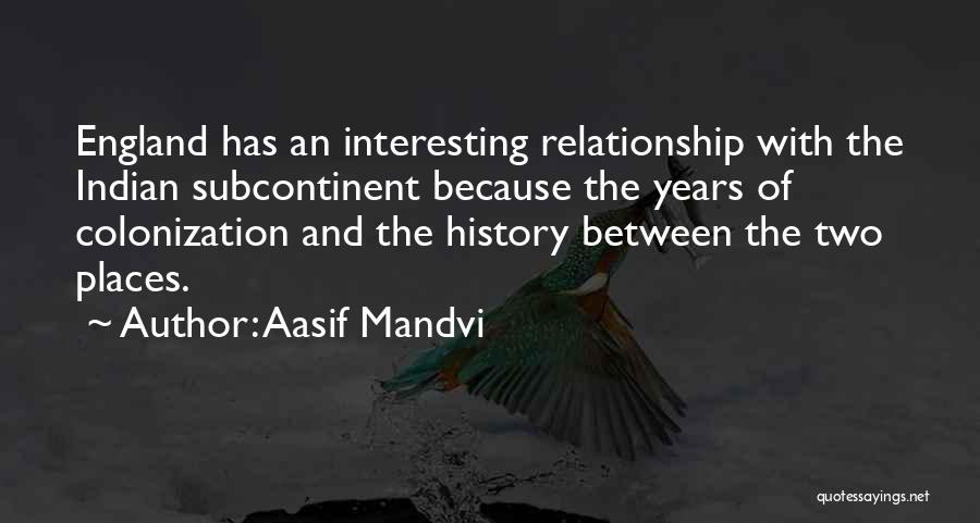 Indian Subcontinent Quotes By Aasif Mandvi