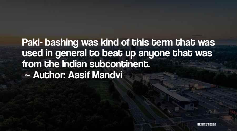 Indian Subcontinent Quotes By Aasif Mandvi