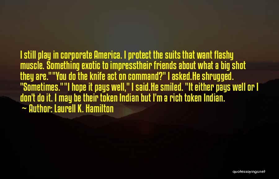 Indian Suits Quotes By Laurell K. Hamilton