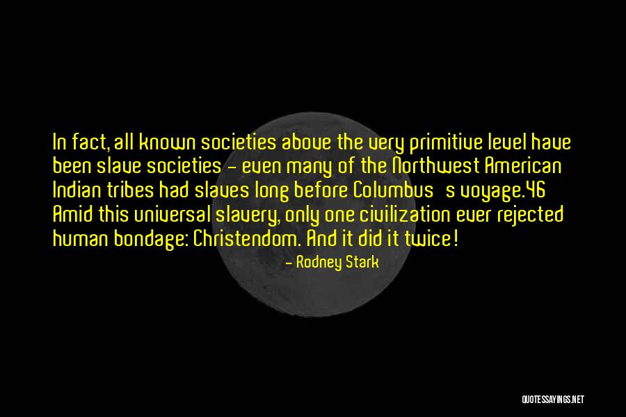 Indian Tribes Quotes By Rodney Stark