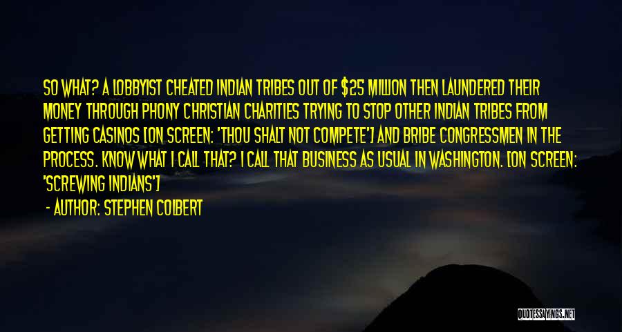 Indian Tribes Quotes By Stephen Colbert