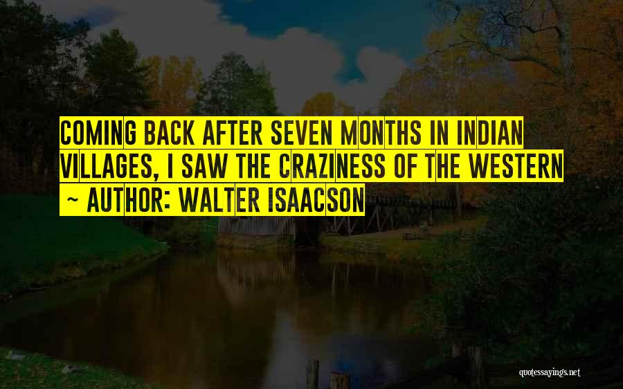 Indian Villages Quotes By Walter Isaacson