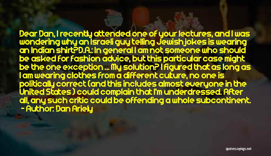 Indian Wearing Quotes By Dan Ariely Indian Wearing Quotes By Dan Ariely