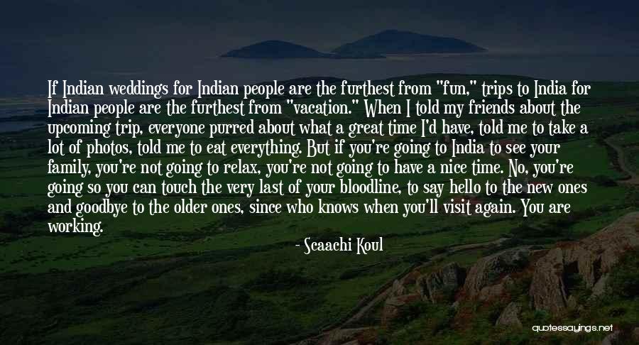 Indian Weddings Quotes By Scaachi Koul Indian Weddings Quotes By Scaachi Koul