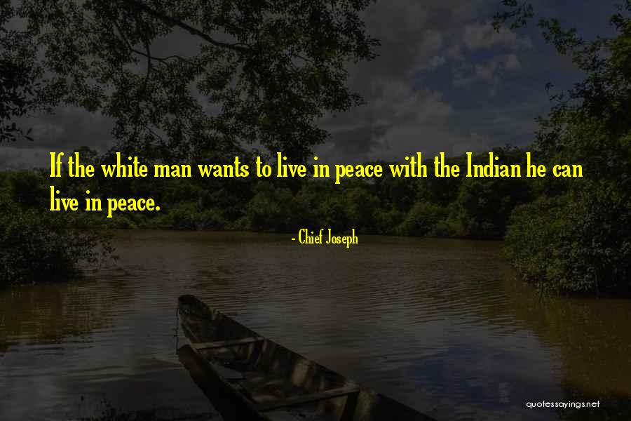 Indian White Man Quotes By Chief Joseph