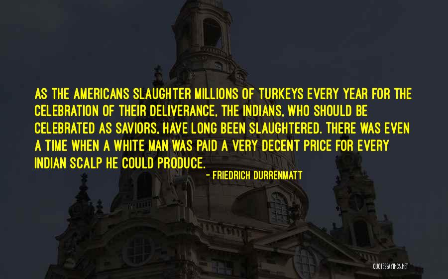 Indian White Man Quotes By Friedrich Durrenmatt