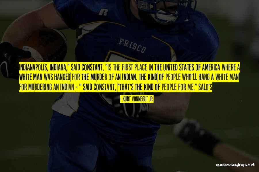 Indian White Man Quotes By Kurt Vonnegut Jr.