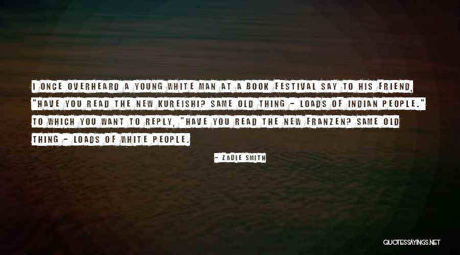 Indian White Man Quotes By Zadie Smith