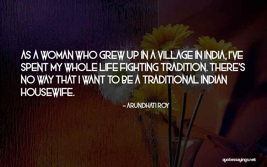 Indian Woman Quotes By Arundhati Roy Indian Woman Quotes By Arundhati Roy