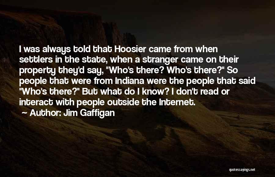 Indiana Hoosier Quotes By Jim Gaffigan