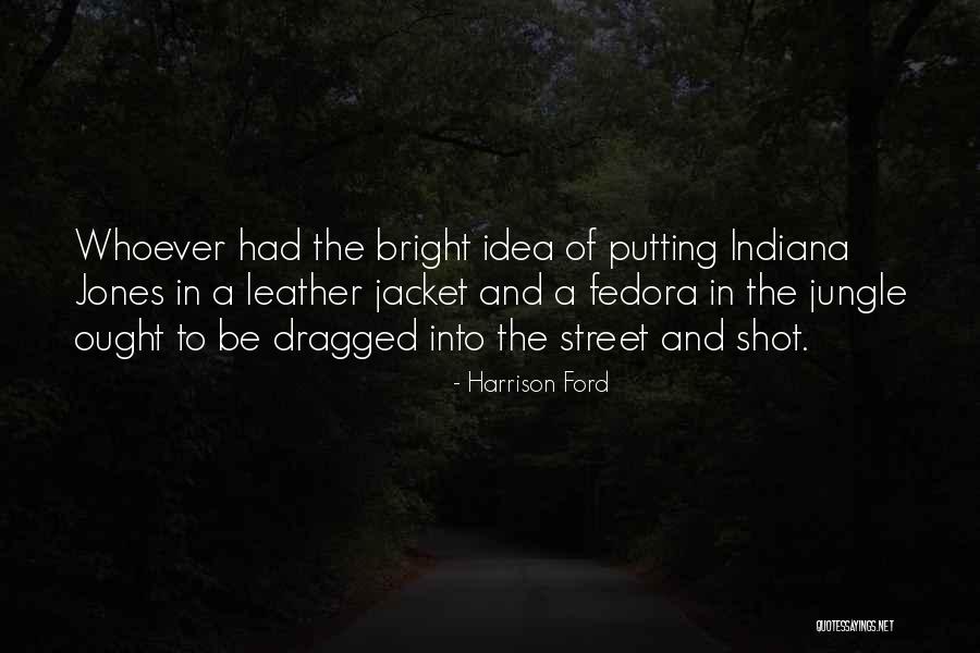 Indiana Jones 4 Quotes By Harrison Ford Indiana Jones 4 Quotes By Harrison Ford