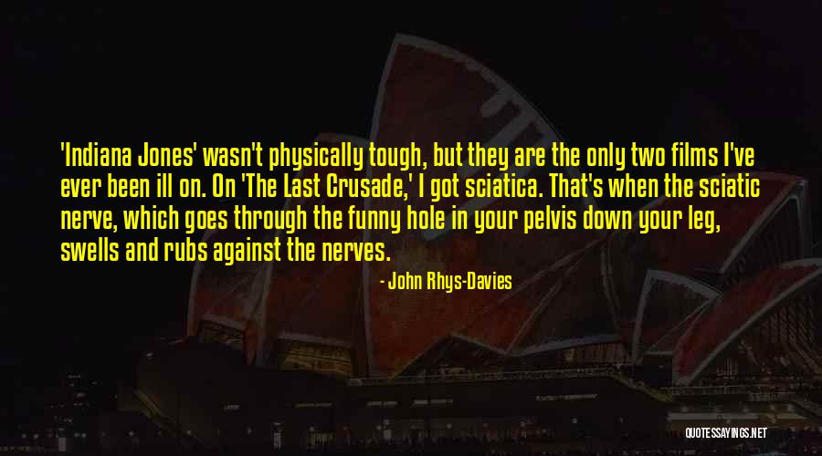 Indiana Jones Last Crusade Quotes By John Rhys-Davies Indiana Jones Last Crusade Quotes By John Rhys-Davies