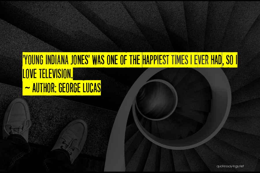 Indiana Jones Love Quotes By George Lucas