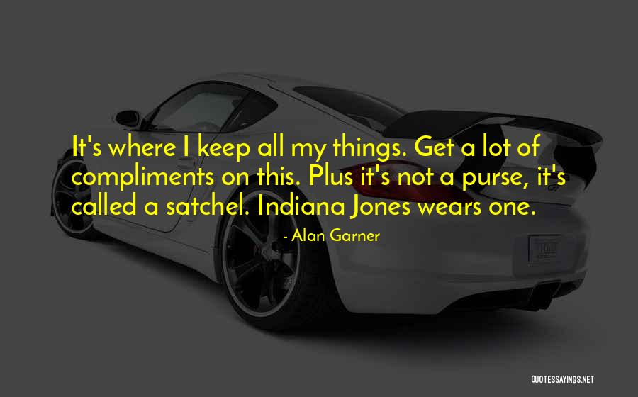 Indiana Jones Quotes By Alan Garner