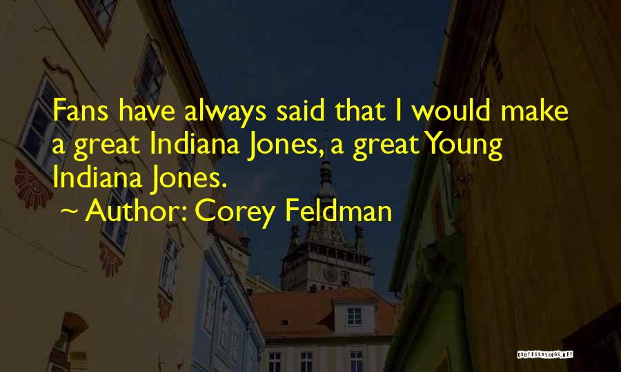Indiana Jones Quotes By Corey Feldman