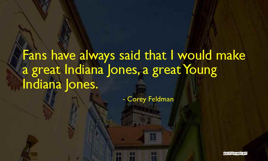 Indiana Jones Quotes By Corey Feldman