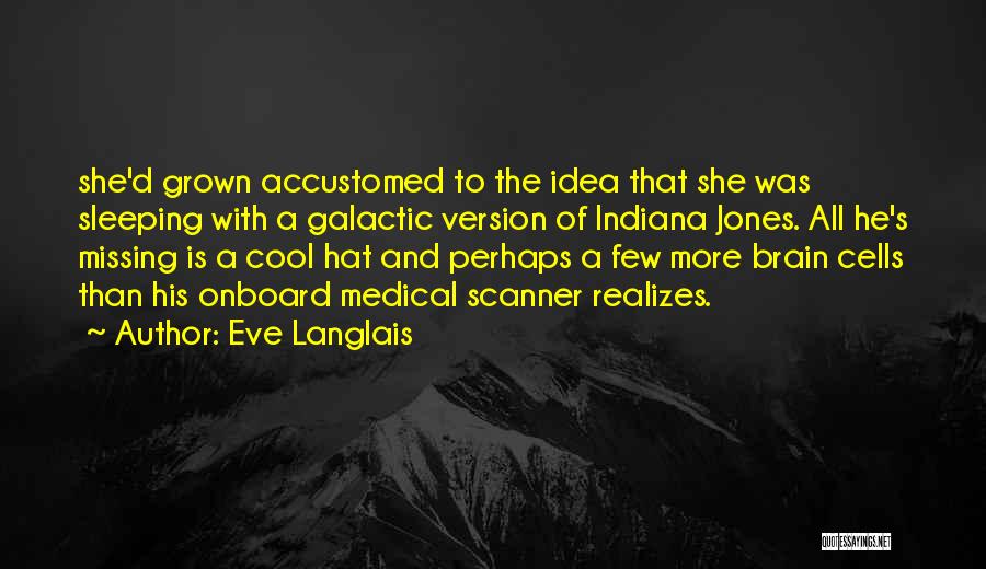 Indiana Jones Quotes By Eve Langlais