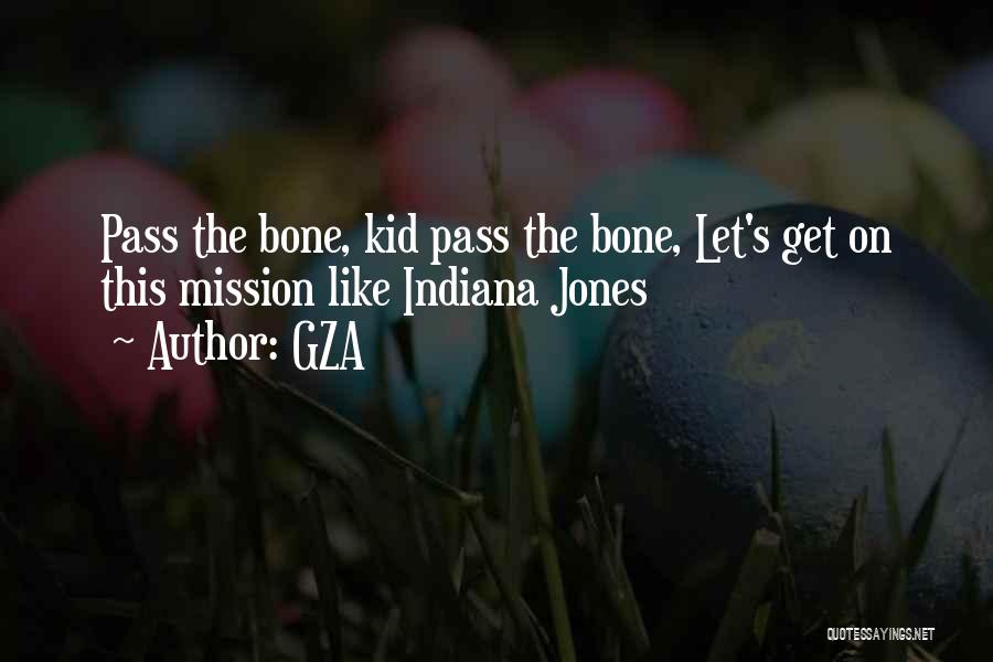 Indiana Jones Quotes By GZA
