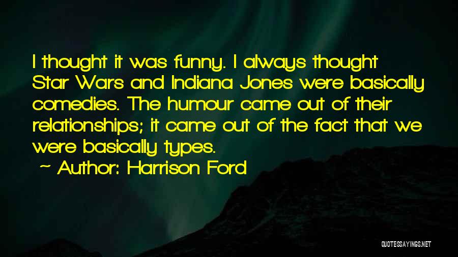 Indiana Jones Quotes By Harrison Ford