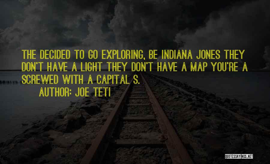 Indiana Jones Quotes By Joe Teti