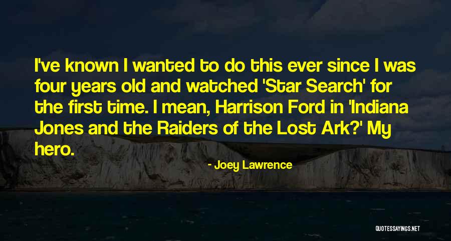 Indiana Jones Quotes By Joey Lawrence