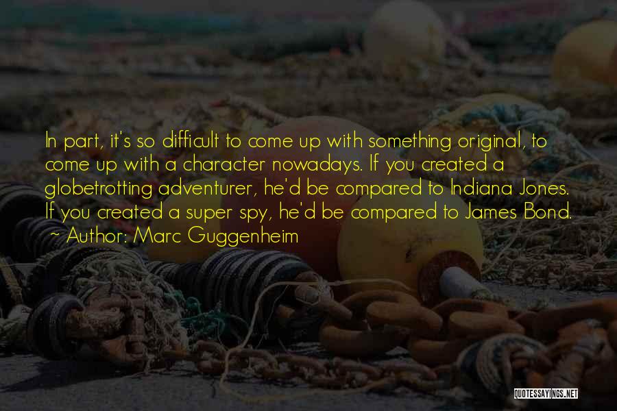 Indiana Jones Quotes By Marc Guggenheim