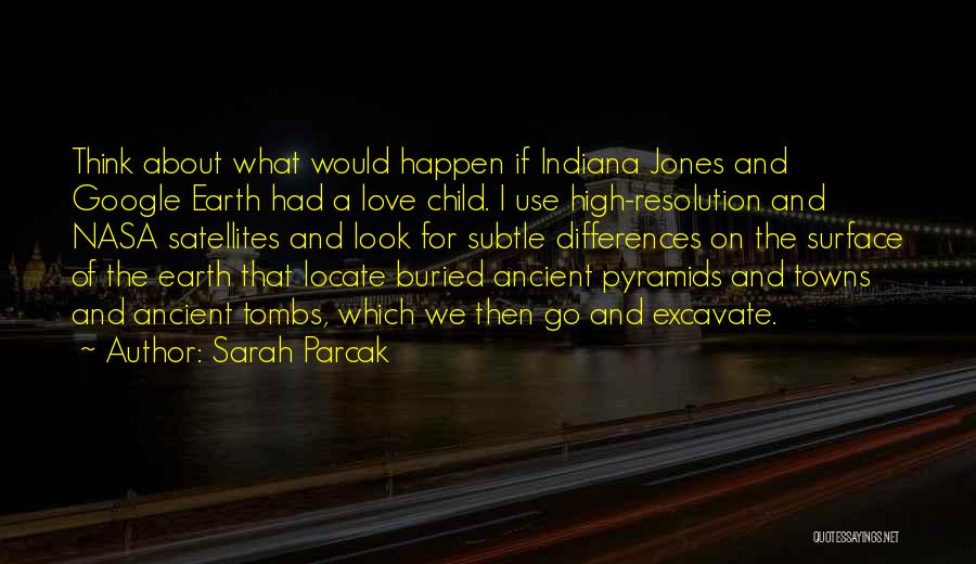 Indiana Jones Quotes By Sarah Parcak
