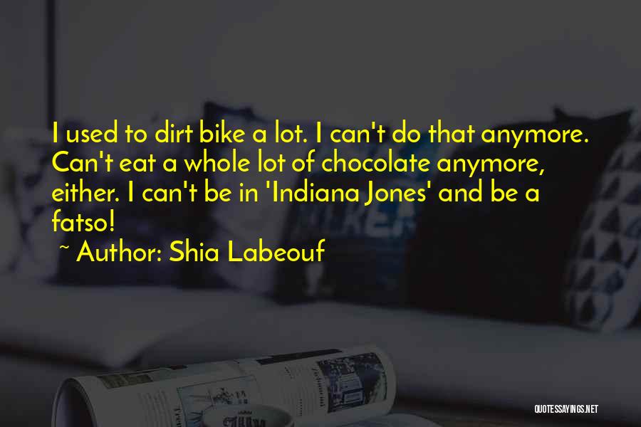 Indiana Jones Quotes By Shia Labeouf