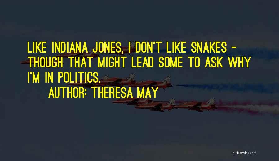 Indiana Jones Quotes By Theresa May