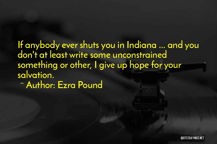 Indiana Quotes By Ezra Pound