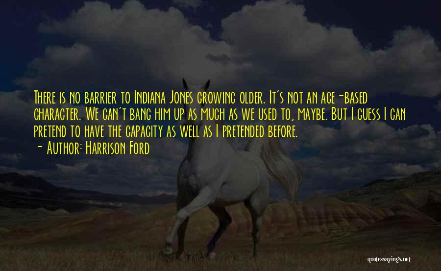 Indiana Quotes By Harrison Ford