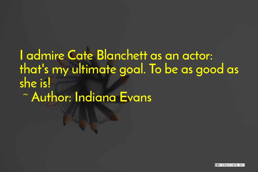 Indiana Quotes By Indiana Evans