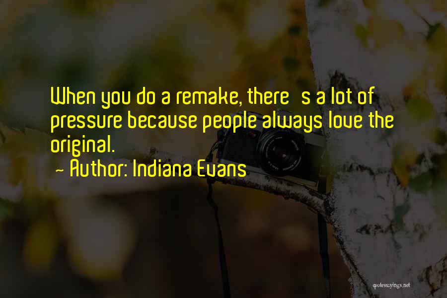 Indiana Quotes By Indiana Evans